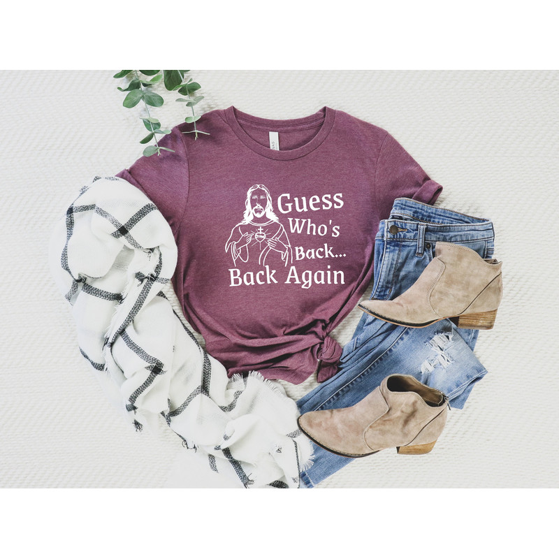 Guess Who's Back Again Shirt, Funny Easter Jesus T-shirts, Adults Women Men Ladies Kids Baby, Tshirt, Matching, Christian Catholic Faith Tee.jpg