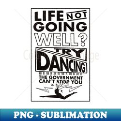 The Government Cant Stop You - Instant PNG Sublimation Download - Spice Up Your Sublimation Projects