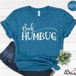 bah humbug t-shirt, bah humbug shirt, christmas shirt, christmas party shirt, xmas  t-shirt, xmas party shirt, christmas