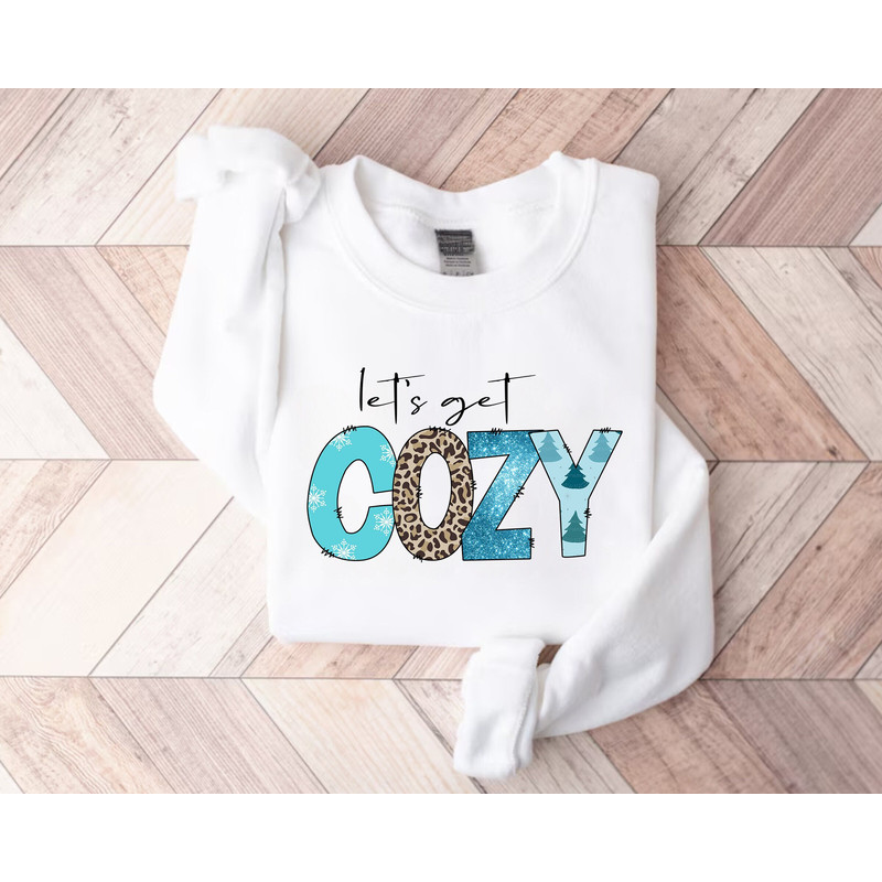 Let's Get Cozy Sweatshirt, Winter Season Sweatshirt, Christmas Sweatshirt, Womens Holiday Sweatshirt, Christmas Shirt, Winter Shirt.jpg