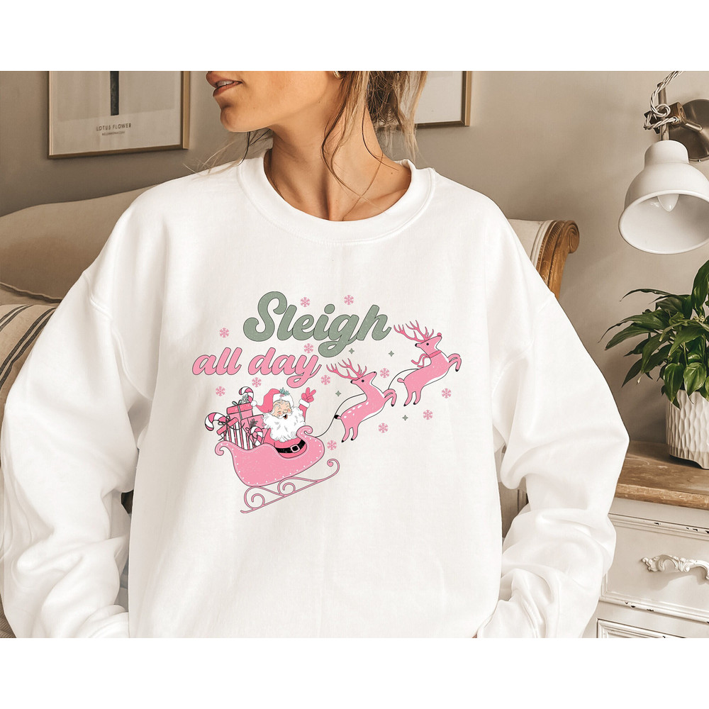 Sleigh All Day Sweatshirt, Funny Christmas Shirt, Santa Shirt, Christmas Shirt For Women, Sants Sleigh Tee, Holiday Shirt, Slay All Day.jpg