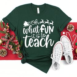 christmas teacher shirt, oh what fun it is to teach shirt,xmas teacher shirt, funny teacher shirt,  christmas teacher sh