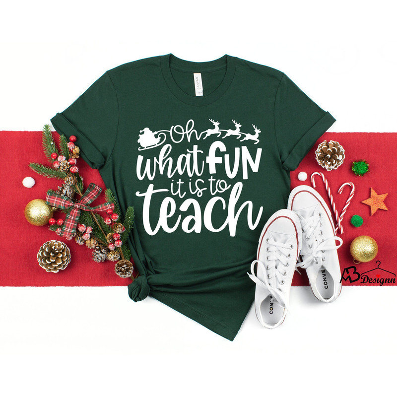 Christmas Teacher Shirt, Oh What Fun it is To Teach Shirt,Xmas Teacher Shirt, Funny Teacher Shirt,  Christmas Teacher Shirt, Holiday Shirt.jpg