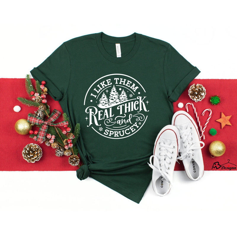 I Like Them Real Thick And Sprucey, Sweatshirt, Funny Christmas Shirt, Funny Christmas Sweatshirt, Cute Christmas Shirt, Retro Christmas.jpg