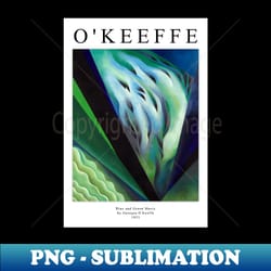 high resolution georgia okeeffe painting blue and green music 1921 - png transparent sublimation design - perfect for sublimation art