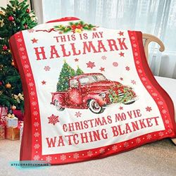 personalized name this is my hallmark christmas movie blanket gifts, christmas movie blanket, hallmark movies watching c