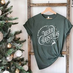 christmas shirt, we wish you a merry christmas shirt, women's christmas shirt, holiday t-shirt, merry christmas shirt, c