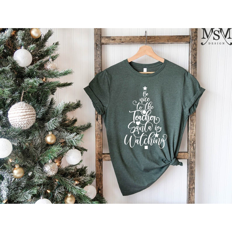 Christmas Teacher Shirt, Be Nice To The Teacher Santa Is Watching Shirt, Teacher Holiday Shirt, Christmas Shirt, Funny Christmas Teach Shirt.jpg