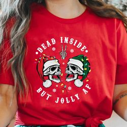 dead inside but jolly af shirt, dead inside skeleton, funny christmas shirt, christmas holly spirit, christmas skeleton