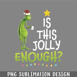 grinch is this jolly enough noel merry christmas png, christmas png