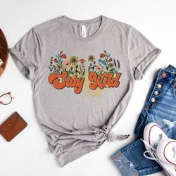 stay wild shirt, motivational shirt, wildflowers t-shirt, self growth shirt, affirmation tee, gift for mental health awa