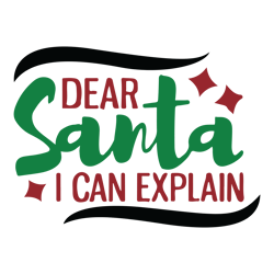 dear santa i can explain svg, merry christmas svg, funny christmas svg, christmas svg, holiday svg, digital download