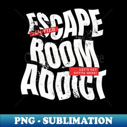 Escape Room Addict Urban Style Design - Modern Sublimation PNG File - Bring Your Designs to Life
