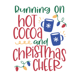 running on hot cocoa and christmas cheer svg, funny christmas svg, merry christmas svg, holiday svg, digital download