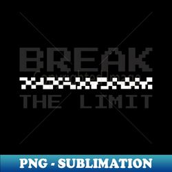 Break The Limit - Instant Sublimation Digital Download - Revolutionize Your Designs