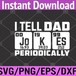 mens daddy i tell dad jokes periodically fathers day svg, eps, png, dxf, digital download