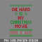DM241123266-Die Hard is my Christmas Movie PNG, Christmas PNG.jpg