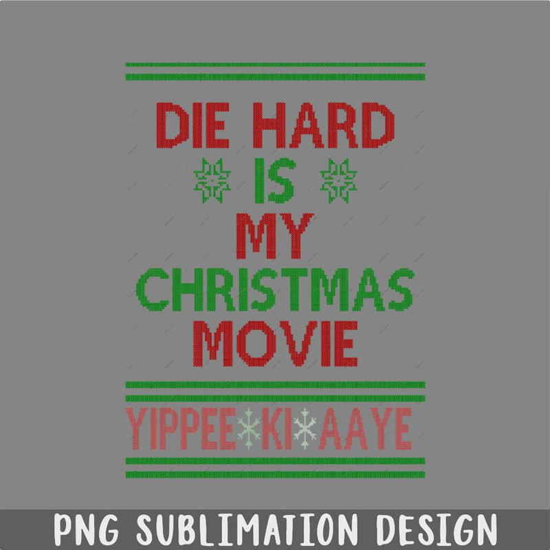 DM241123266-Die Hard is my Christmas Movie PNG, Christmas PNG.jpg