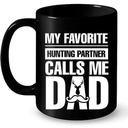 my favorite hunting partner calls me dad, father&8217s day gift &8211 full-wrap coffee black mug