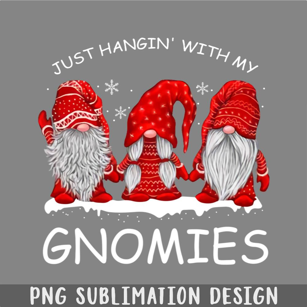 DM241123529-Just Hangin with my Gnomies Gnome Lover PNG, Christmas PNG.jpg