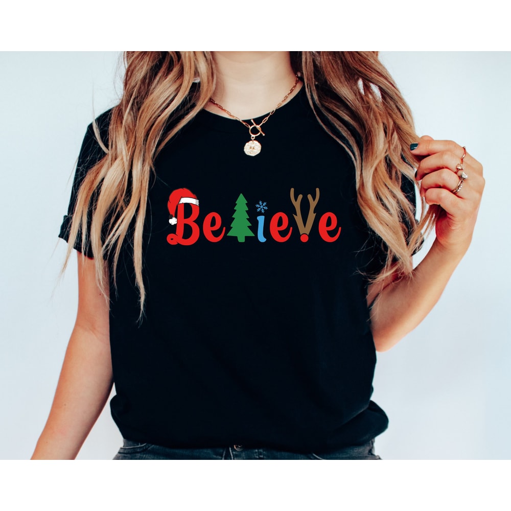 Believe Christmas Shirt, Christmas T-shirt, Christmas Family Shirt,Believe Shirt,Christmas Gift, Holiday Gift.Christmas Shirt,Matching Shirt.jpg