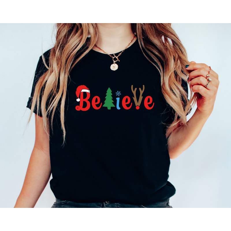 Believe Christmas Shirt, Christmas T-shirt, Christmas Family Shirt,Believe Shirt,Christmas Gift, Holiday Gift.Christmas Shirt,Matching Shirt.jpg