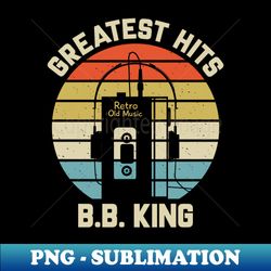 Greatest Hits BB Retro Walkman King Vintage Art - PNG Sublimation Digital Download - Bring Your Designs to Life