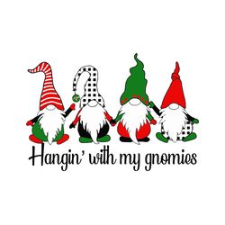 hangin with my gnomies svg, christmas gnomes svg, gnomes clipart, gnomies svg, holidays svg, digital download