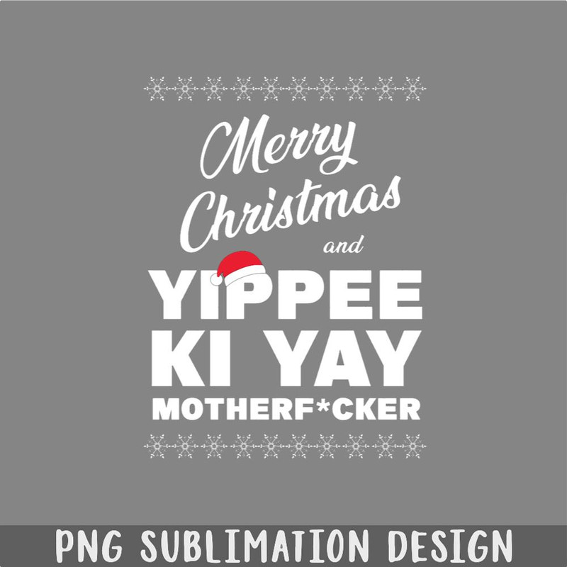 DM241123603-MERRY CHRISTMAS AND YIPPEE KI YAY MOTHERFCKER die hard christmas PNG, Christmas PNG.jpg