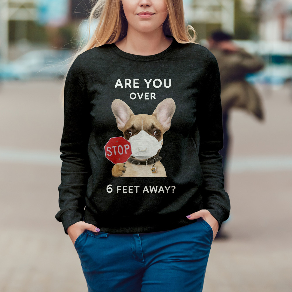 are_you_over_6_feet_away_french_bulldog_sweater_unisex_sweater_sweater_for_dog_lover_rqiwrcwm73.jpg