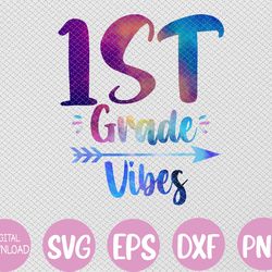 back to school first grade vibes student teacher tie dye svg, eps, png, dxf, digital download