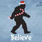Believe svg, Bigfoot Funny Christmas svg, Christmas Bigfoot SVG cut files for Cricut Xmas Shirt svg, png dxf.jpg