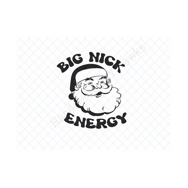 BIG Nick Energy svg, Christmas shirt design, Funny holiday svg, sublimation, instant download, digital.jpg