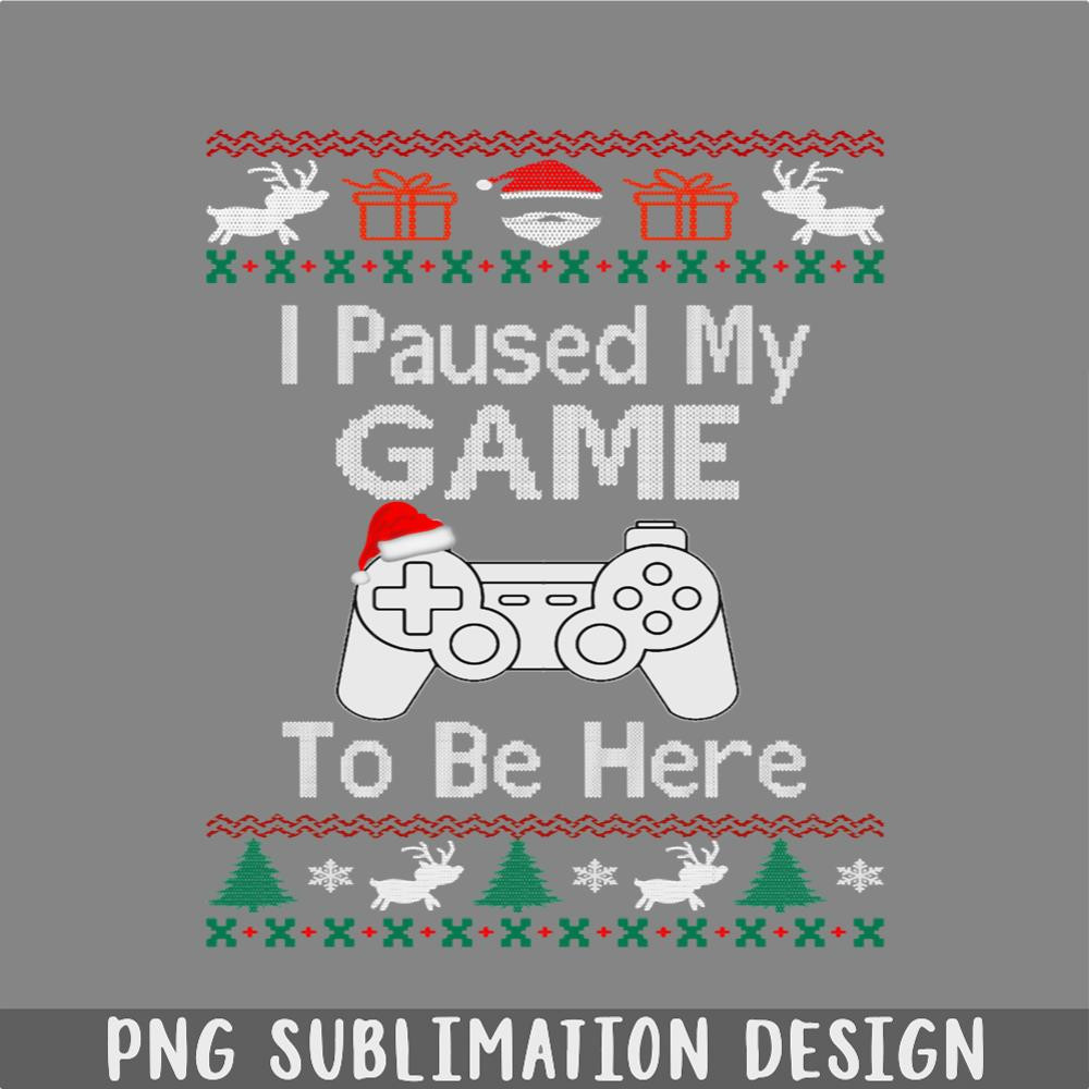 DM241123471-I paused my game to be here ugly christmas sweater PNG, Christmas PNG.jpg