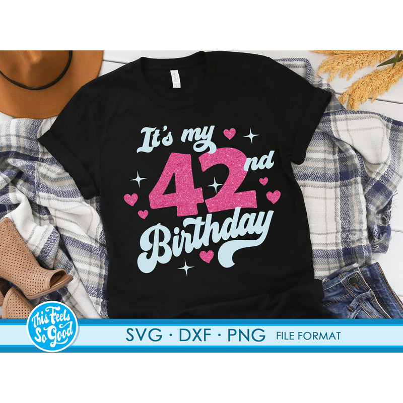 Cute Turning 42 years old svg 42nd Birthday svg files for Cricut. Birthday Gift Turning 42 years old svg 42nd Birthday png svg dxf clipart 3.jpg