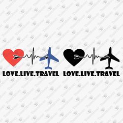 Love Live Travel Travel Adventure Summer Trip Traveler Vinyl Cricut Silhouette SVG Cut File T-Shirt Sublimation Design