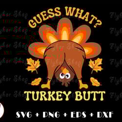 guess what turkey butt svg png - digital art work designd by flyhorshop 1