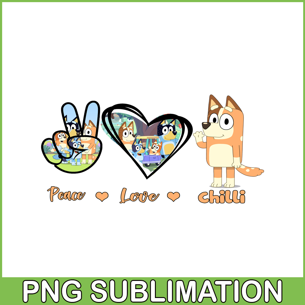 BLP22112325-Peace Love Chilli PNG Bluey Family PNG Bluey Chilli PNG.png