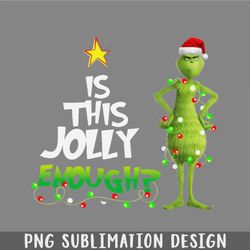 is this jolly enough grinch the grinch drseuss grinch grinch quarantine png, christmas png