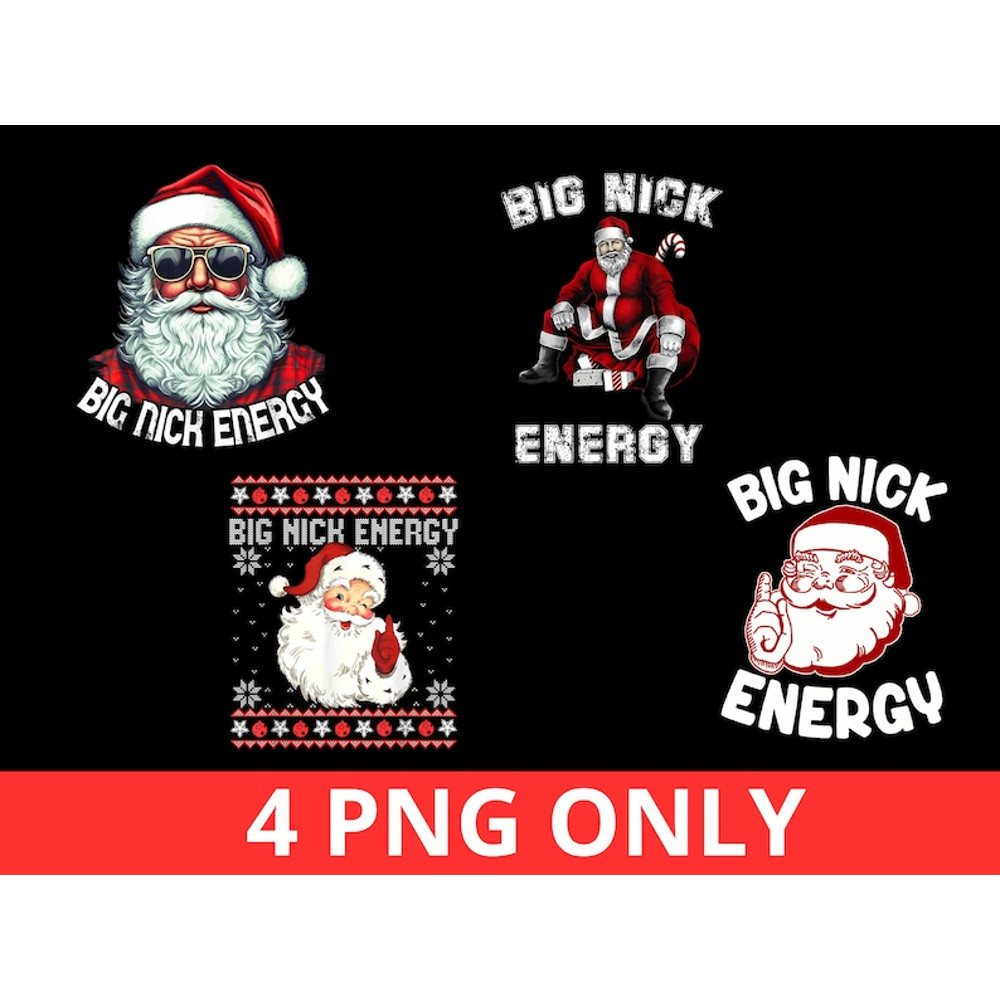 4 Png,Bundle Funny Christmas Png, Santa Claus, Big Nick Energy Png, Adult Humor, Christmas Shirts Svg for Cricut,Merry Christmas png.jpg