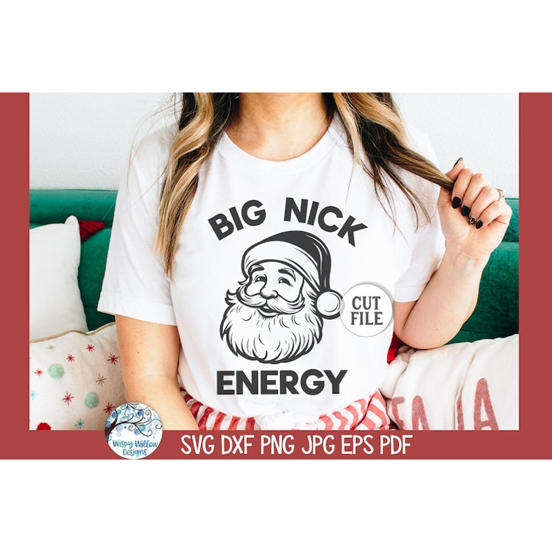 Big Nick Energy SVG File, Funny Santa Claus Shirt Design, Christmas Sublimation Printable PNG JPG, Winter Holiday Viny.jpg