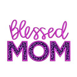 Blessed Mom Applique Embroidery Design, Gift for Mom Embroidery File, 4 sizes, Instant Download