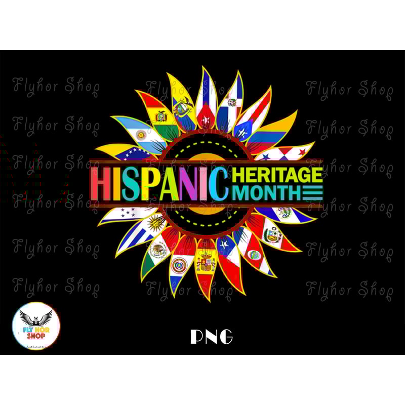 Hispanic Heritage Month Latino Countries Flags Sunflower PNG - Digital Art work designd by FlyHorShop.jpg