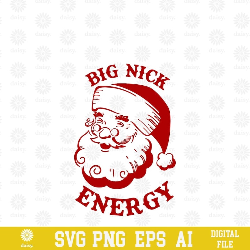 Santa Big Nick Energy Design SVG PNG EPS Funny Christmas Design.jpg
