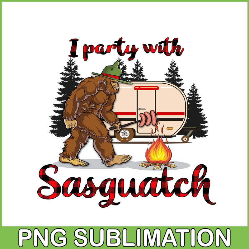 CAMP07112313-I PARTY WITH SASQUATCH PNG Bigfoot Camping PNG Camping Lover PNG.png