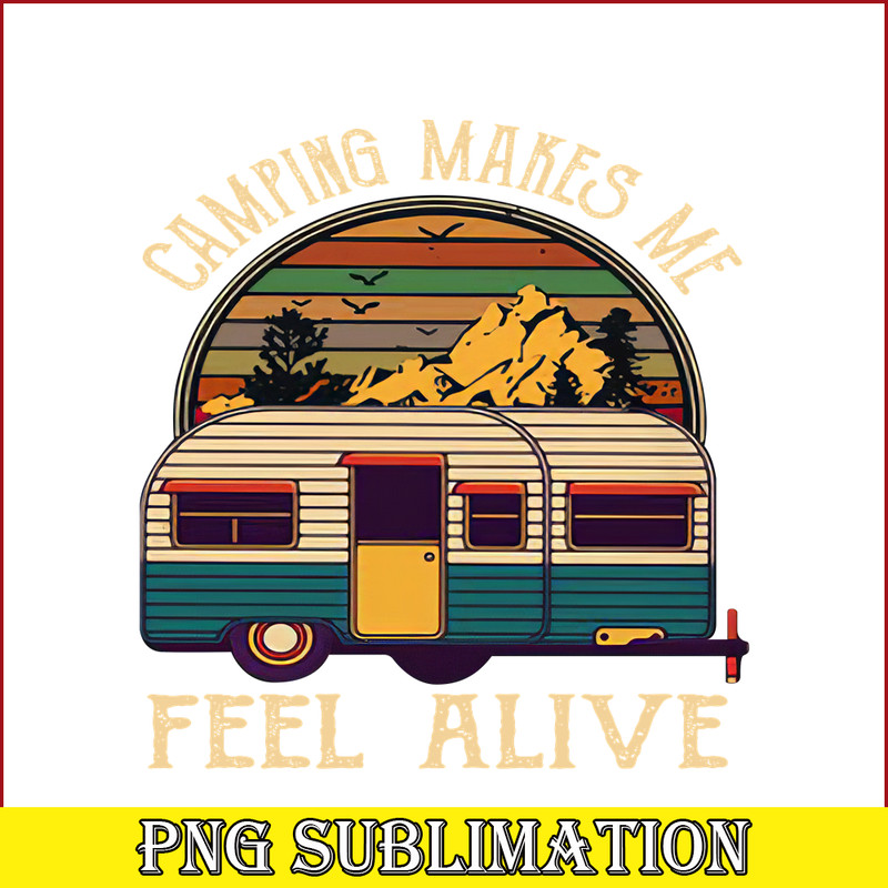 CAMP07112351-Camping makes me feel alive PNG Retro Camper Van PNG Camping Lover PNG.png