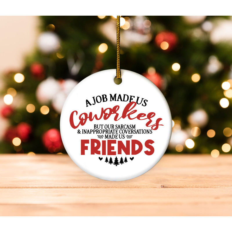 A Job Made Us Coworkers,Inappropriate Conversations Ornament,Coworker Christmas Gift,Coworker Ornament,Work Bestie Gift,Xmas Gift,H-22112223 - 2.jpg