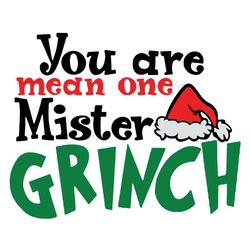 you are mean on mister grinch svg, grinch christmas svg, grinchmas svg, grinch face svg, grinch svg cut file for cricut
