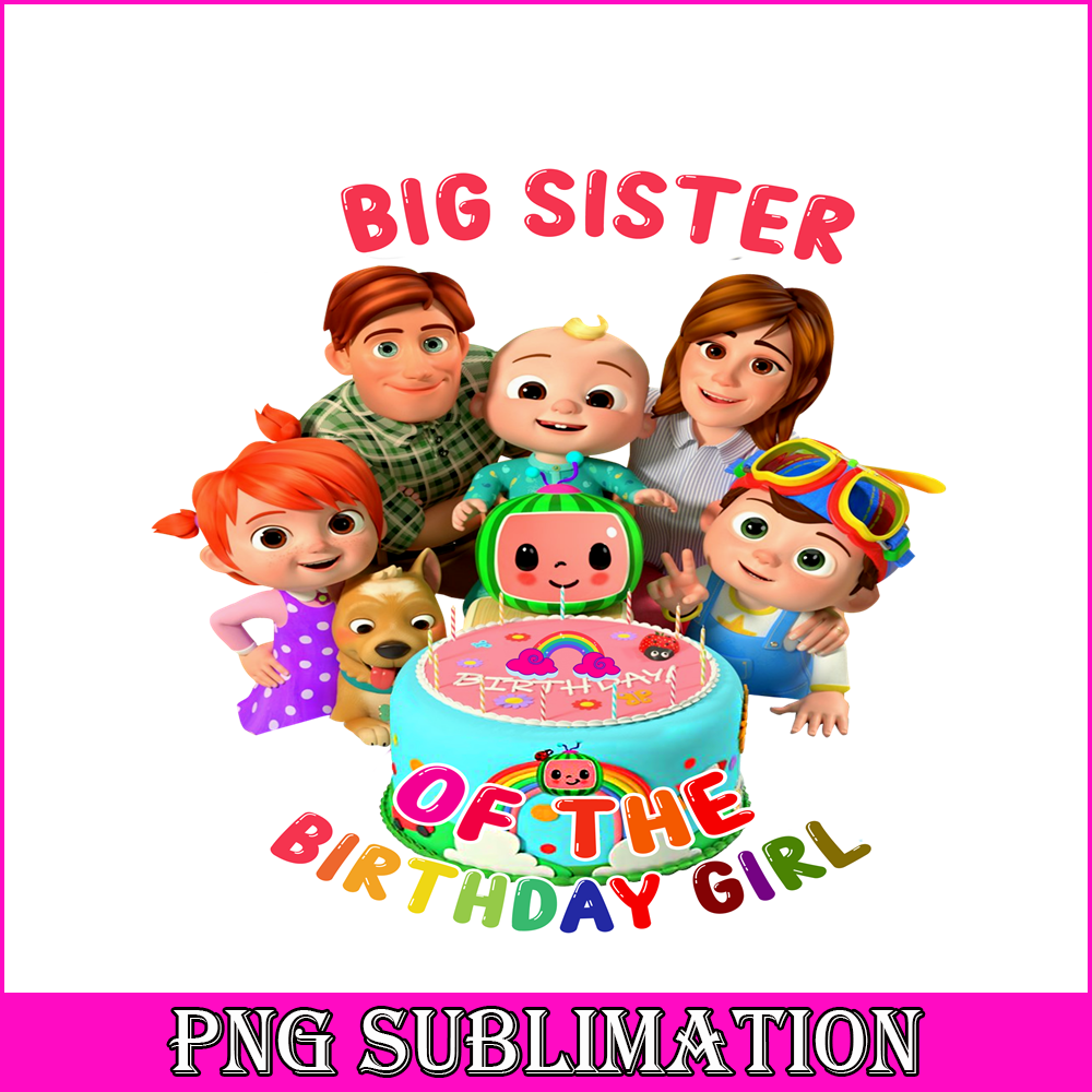 CCB23112303-Big Sister Of the Birthday Girl PNG Cocomelon Party PNG Cocomelon PNG.png