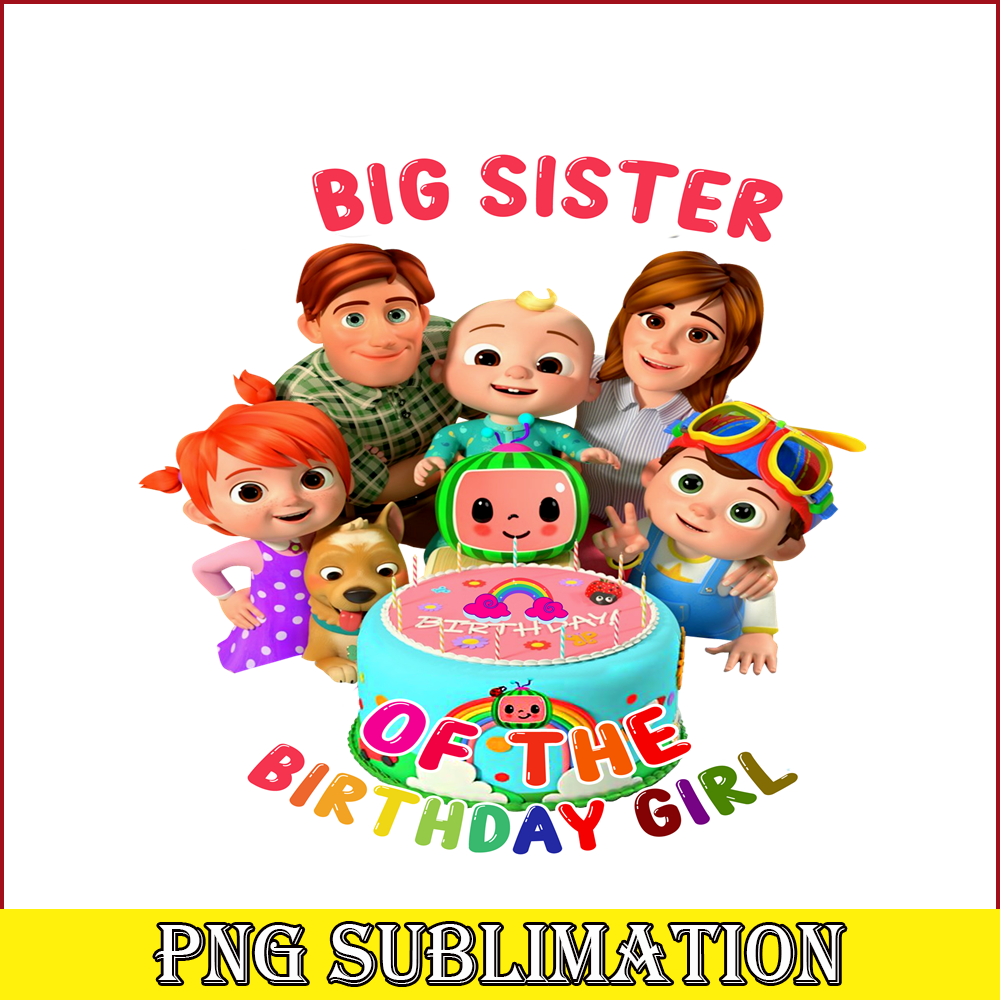 CCB23112303-Big Sister Of the Birthday Girl PNG Cocomelon Party PNG Cocomelon PNG.png